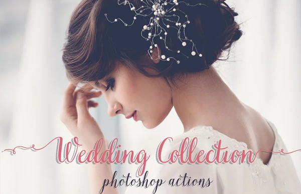 Wedding Collection Photoshop Actions