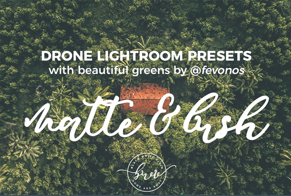 Matte & Lush Drone Lightroom Presets